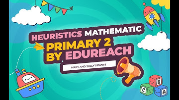 Heuristics Mathematic Primary 2 by EduReach : Mary and Sally