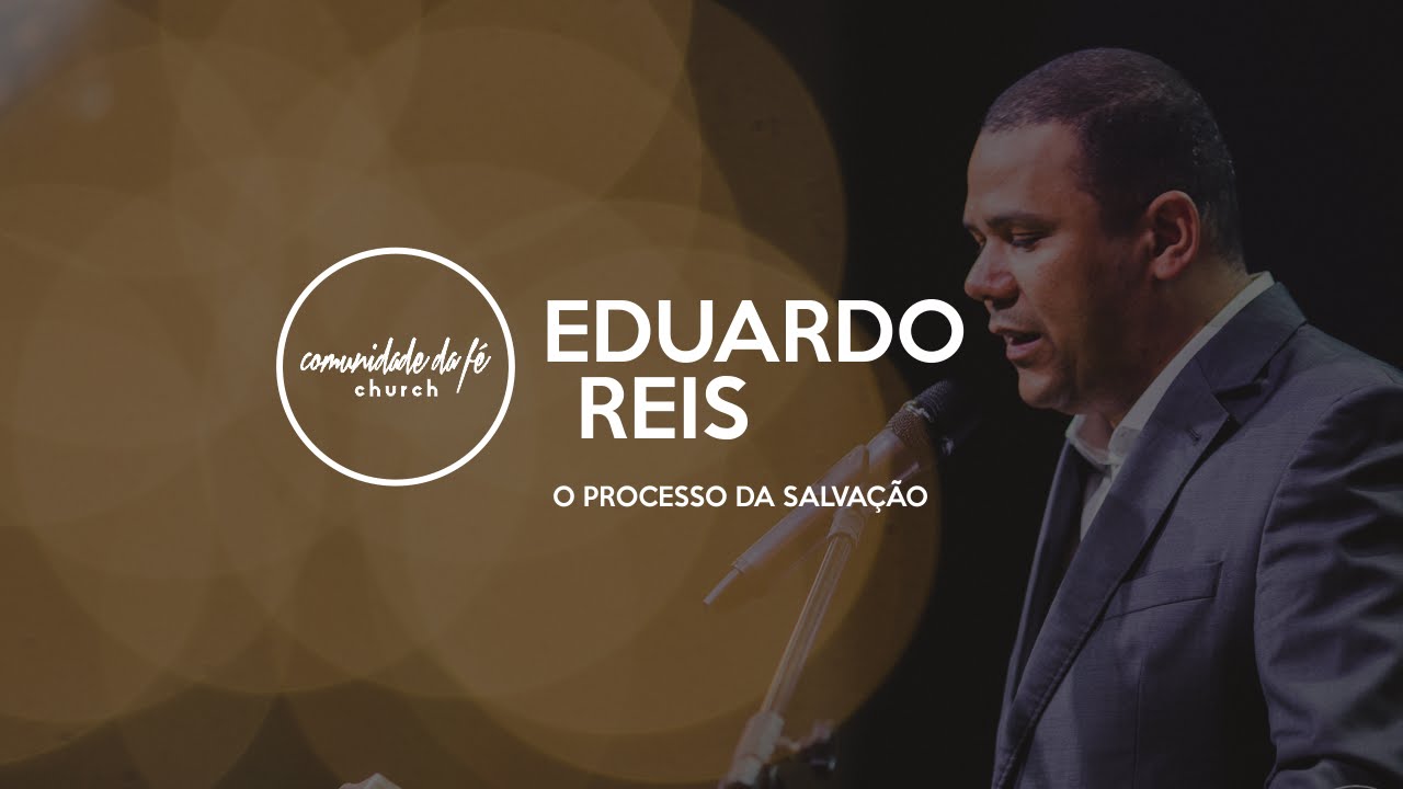 Eduardo Reis // O processo da salvação
