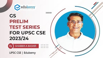 GS Prelims Test Series for UPSC CSE 2023/24 | Shabbir A Bashir | Edukemy