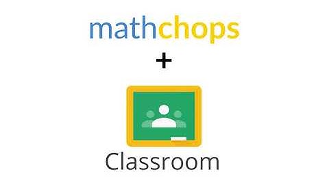 Mathchops Google Classroom Integration