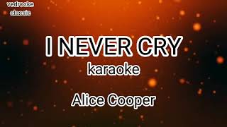 I NEVER CRY karaoke by: Alice Cooper