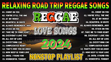 MOST REQUESTED REGGAE LOVE SONGS 2024 - ALL TIME FAVORITE REGGAE SONGS 2024