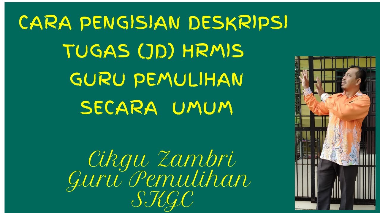 CARA PENGISIAN JOB DESCRIPTION (JD) HRMIS GURU PEMULIHAN SECARA UMUM