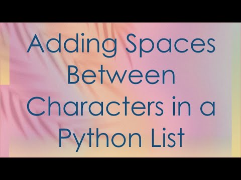Adding Spaces Between Characters in a Python List