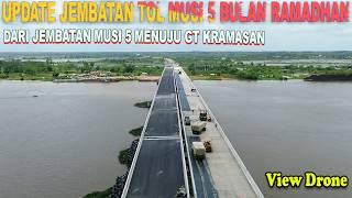 Download Lagu UPDATE PROGRESS JEMBATAN MUSI 5 BULAN RAMADHAN | zio drone MP3