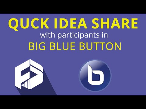 Quick ideas Share With participants in Big Blue Button