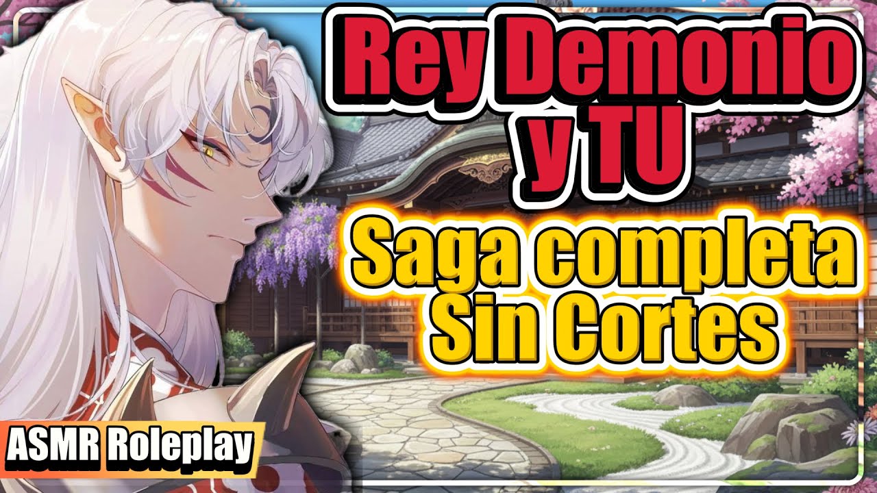 Rey Demonio y Tu 🫦 EN UN VIDEO ❤️‍🔥 SAGA COMPLETA SIN CORTES - Sesshomaru y tu