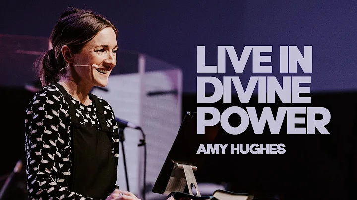 Live In Divine Power  Amy Hughes | The Orchard Con...