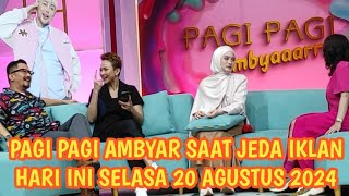Download lagu PAGI PAGI AMBYAR TRANSTV SAAT JEDA IKLAN HARI INI SELASA 20 AGUSTUS 2024 | #redcarpet #transtv