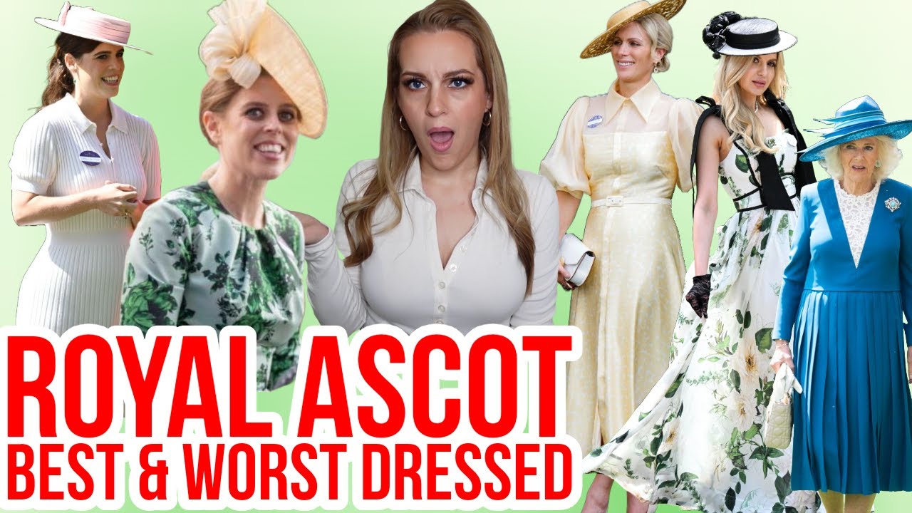 WHO MADE THE LIST? BEST & WORST DRESSED: ROYAL ASCOT 2024 SPECIAL FASHION  EDITION #royalfamily