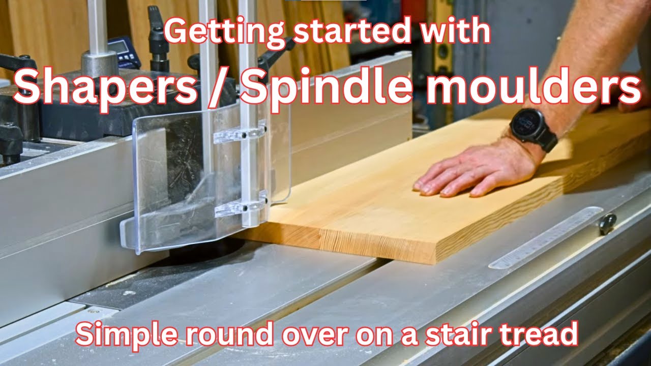 Shapers/spindle moulders - where to start. Round over on stair tread.