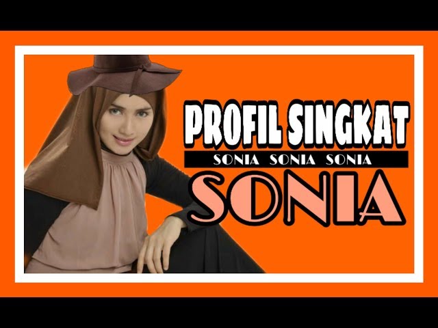 PROFIL SINGKAT SONIA class=