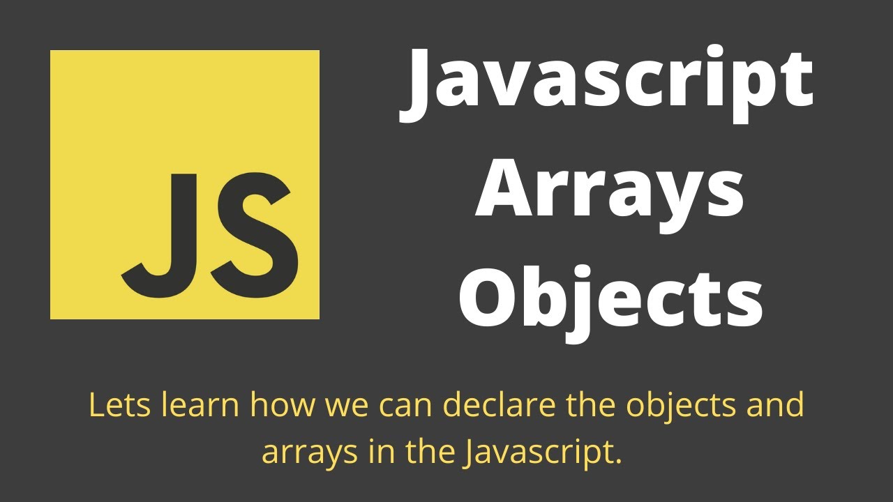 6. Javascript Variables Basics  - Arrays and Objects Datatypes in Javascript Language