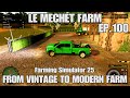 LE MECHET MAP EP100 FS25 FROM VINTAGE TO MODERN FARM LE MECHET MAP EP100 FS25 FROM VINTAGE TO MODERN FARM