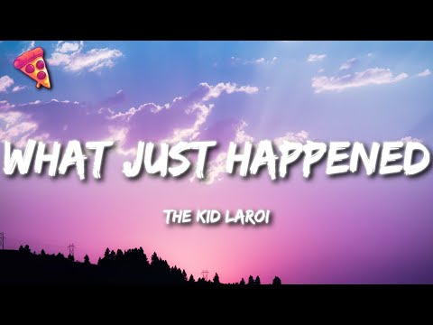 The Kid LAROI - WHAT JUST HAPPENED