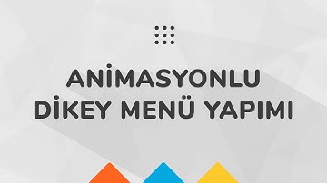 Animasyonlu Dikey Menü Yapımı, HTML - CSS - JS