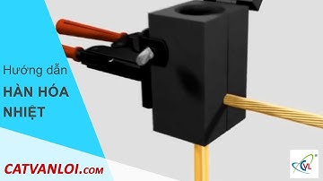 [CATVANLOI.COM] Hướng dẫn sử dụng khuôn hàn hóa nhiệt ( Hàn Hóa Nhiệt Kumwel  )