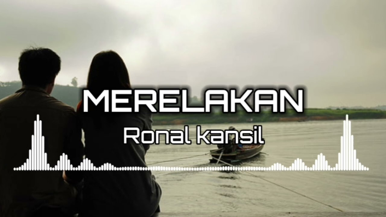 RONAL KANSIL - MERELAKAN | AUDIO MUSIK POP