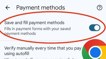 How to Turn Off Save & Fill Payment Methods in Chrome