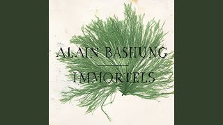 Video thumbnail of "Alain Bashung - Immortels"