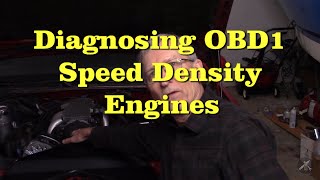 Diagnose Speed Density ECM Controlled Engines - How does it work and what should I think about?