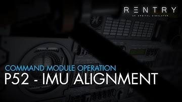 Operating the Apollo Command Module: Navigation and P52 IMU Alignment