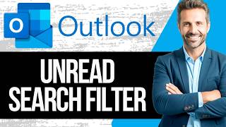 How to Use the Unread Search Filter and Unread Mail Search Folder in Outlook