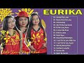 The Best Songs Of Eurika - Eurika Nonstop Love Songs 2021