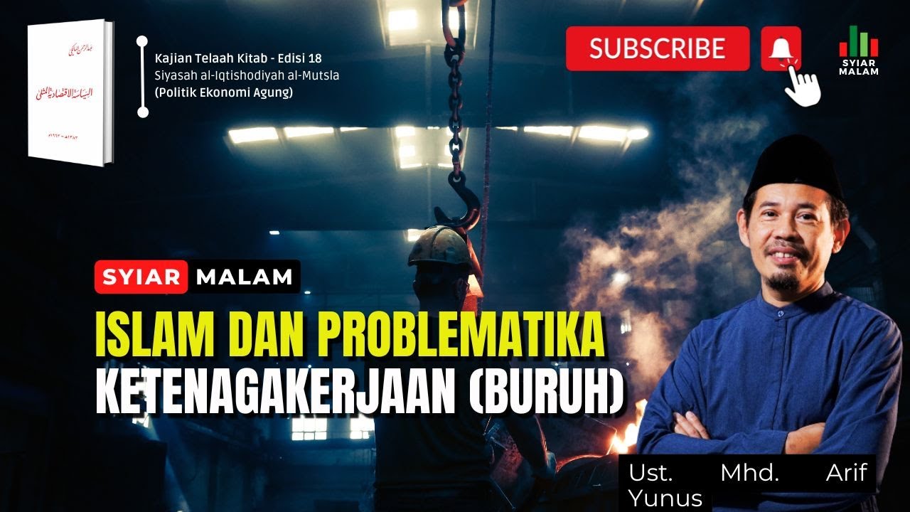 Islam Dan Problematika Ketenagakerjaan (Buruh): Ust. Mhd. Arif Yunus