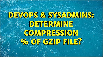 DevOps & SysAdmins: Determine compression % of gzip file?