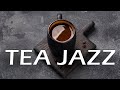 Afternoon Tea Jazz - Relaxing Tea JAZZ Music For Work,Study,Calm