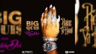 Big Quis - Raise Ya Hand Feat  Kash Doll
