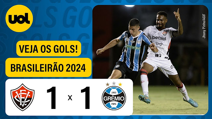 VITÓRIA 1 X 1 GRÊMIO - BRASILEIRÃO 2024: VEJA OS GOLS