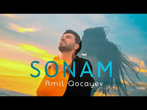 Amil Qocayev - Sonam (Rəsmi Musiqi Videosu)