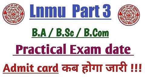 Lnmu part 3 practical exam program list date || admit card date 2020