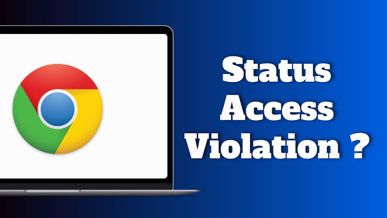 How to Fix Status Access Violation Error in Google Chrome - YouTube