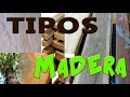 Tipos de madera que utilizo más seguido