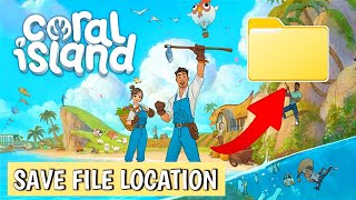 How To Find Coral Island Save File Location On PC | Coral Island Save Game Location Content