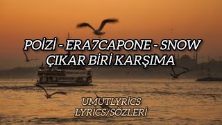 Poizi - Era7Capone - Snow Çıkar Biri Karşıma 