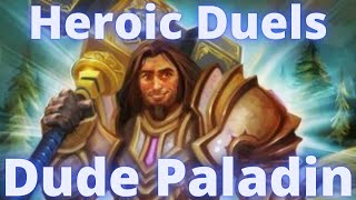 Heroic Duels, Dude Paladin, Forged in the Barrens, Hearthstone