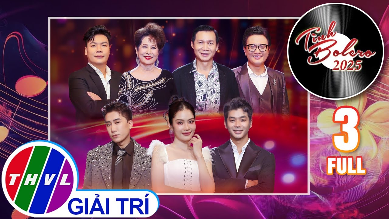 Tình Bolero 2025 - Tập 3 FULL: 3 Phần Thi Vượt Xa Mong Đợi Của Khán Giả Bởi 3 Nghệ Sĩ Trẻ Tài Năng