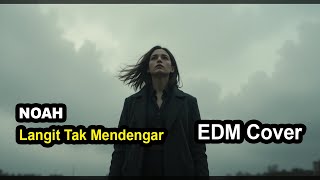 NOAH - Langit Tak Mendengar (EDM Cover) by Mitha Remix