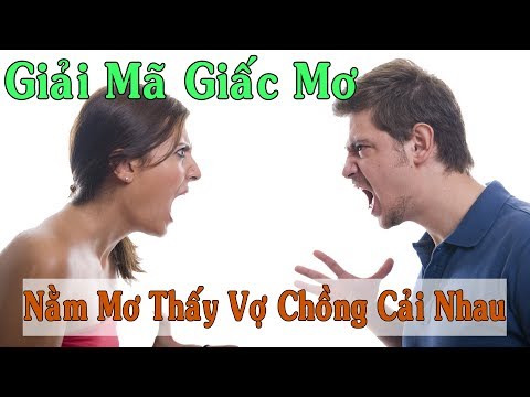 Video: Giải Mã Giấc Mơ: Tại Sao Mơ Thấy Cãi Nhau Với Chồng