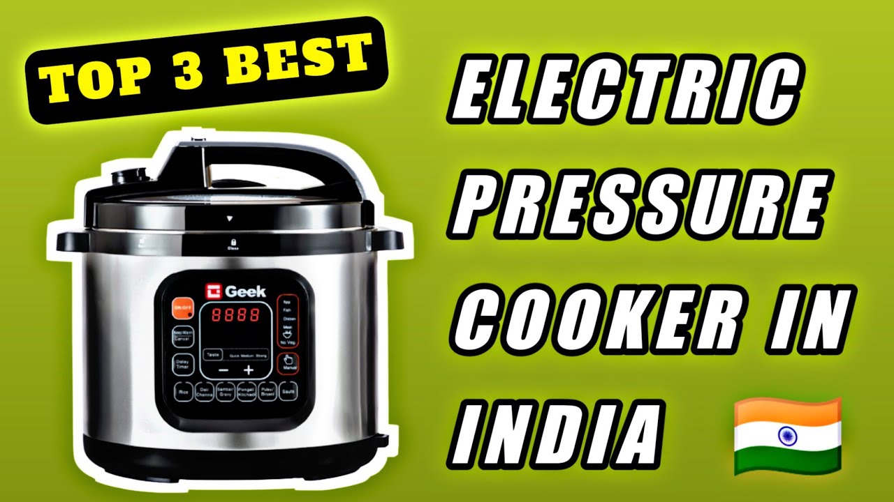 Top 3 Best Electric Pressure Cooker In India 2023 Electric Pressure