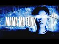 SXLLX MAMA MA FUNK