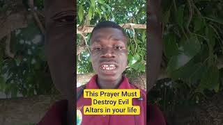 This Prayer Must Destroy Evil Altars in Your Life By Apostle Foster Odikro