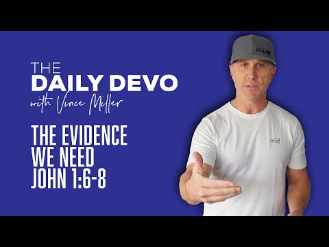 The Evidence We Need | John 1:6-8