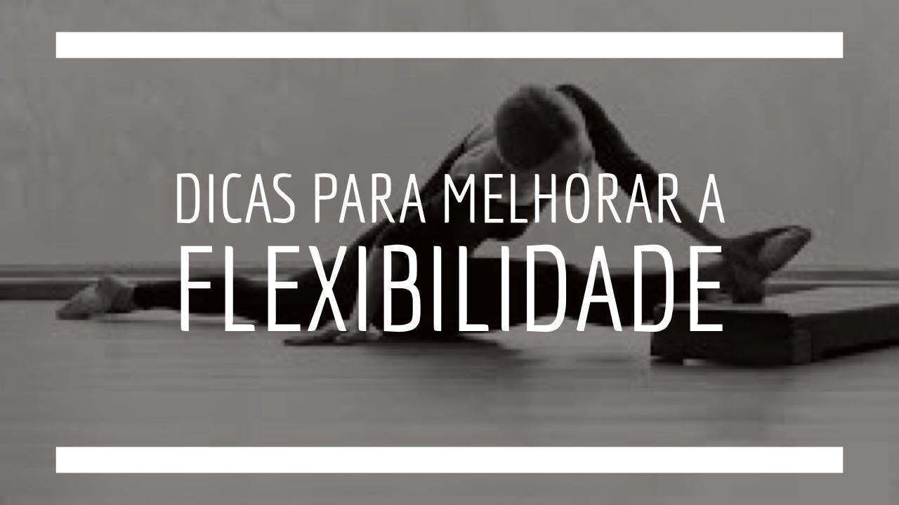 Dicas para melhorar a flexibilidade no ballet - Canal Cinco6 Sete8