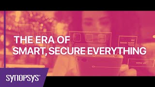 Solutions for the Era of Smart Everything | Synopsys Solutions for the Era of Smart Everything | Synopsys