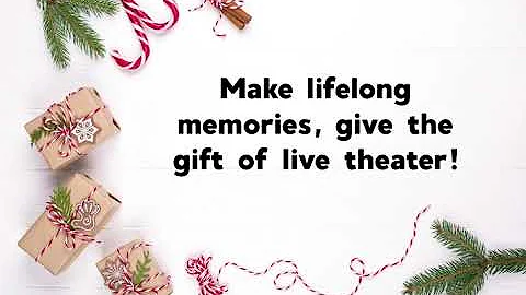 Give the gift of live theater!